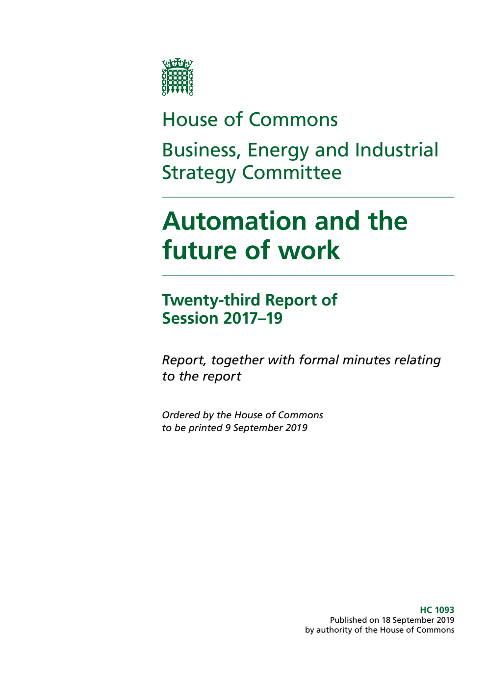 Business, Energy and Industrial Strategy Committee 23rd Report. Automation and the future of work Volume 1. Report