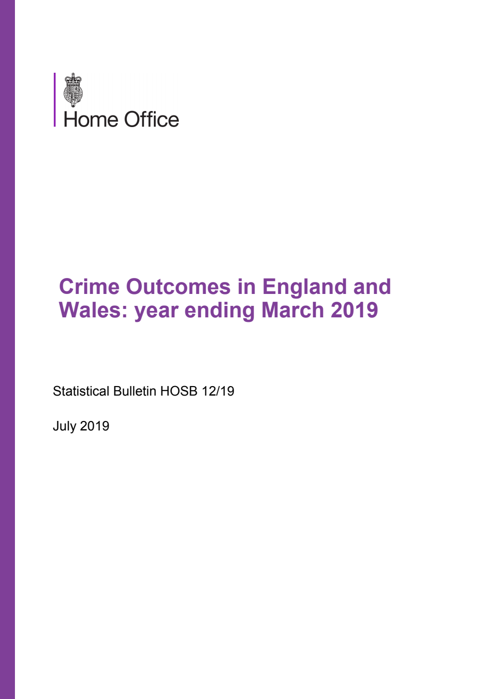Home Office Statistical Bulletin 12/19 Crime Outcomes in England and Wales: year ending March 2019