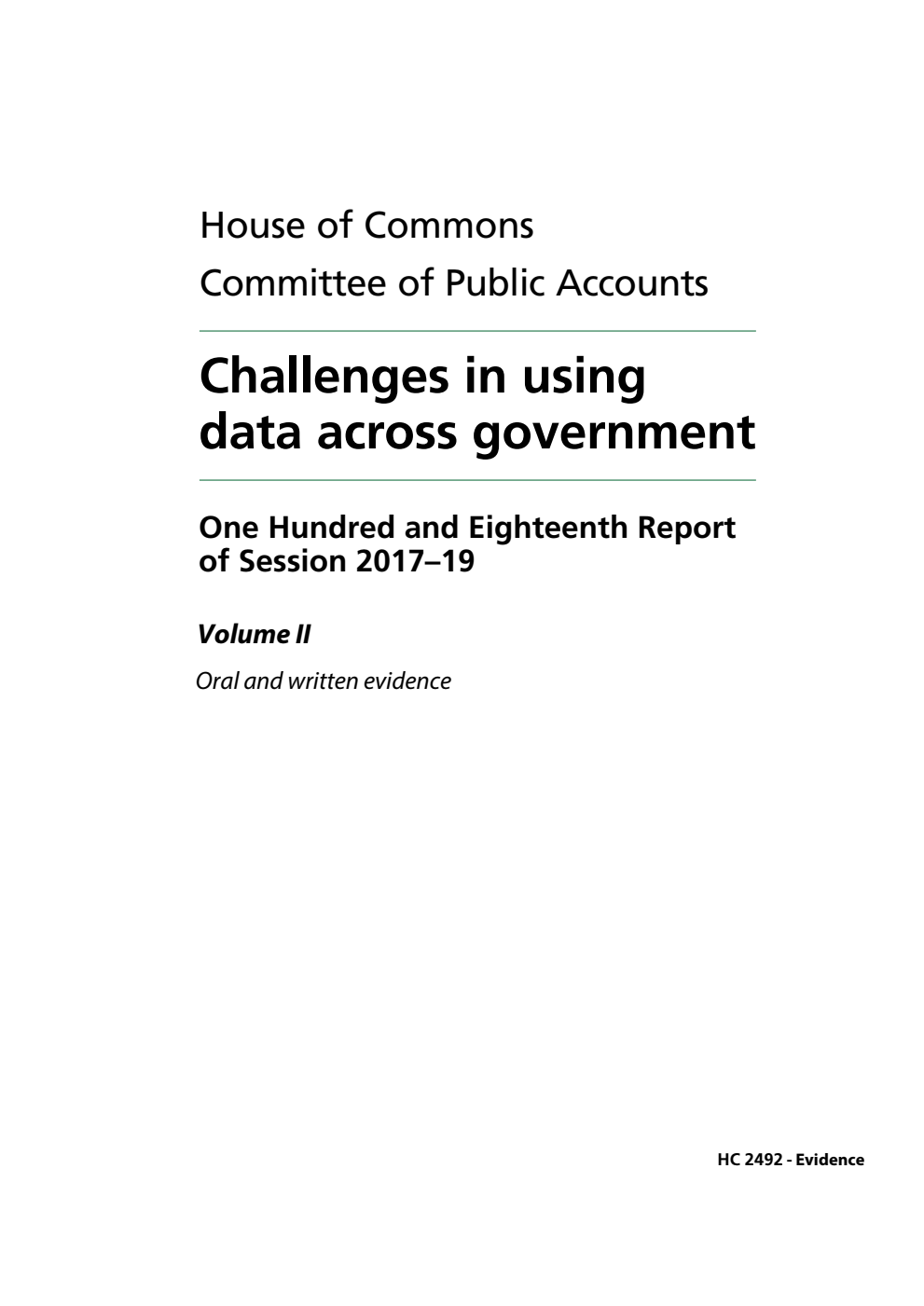 Public Accounts Committee 118th Report. Challenges in using data across government Volume 2. Oral and written evidence