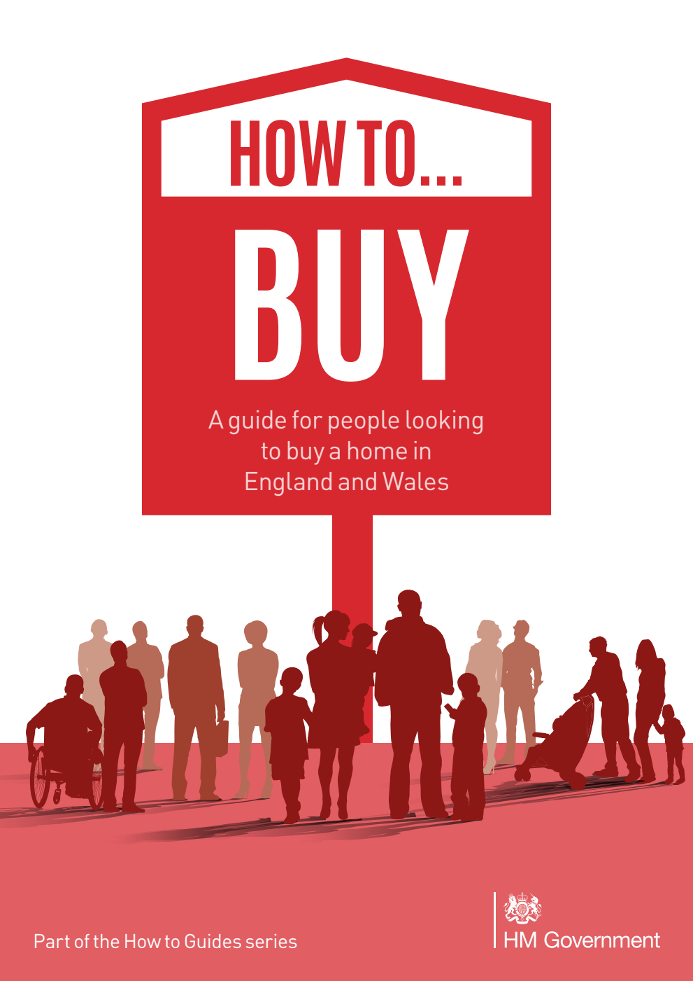 How to Buy. A guide for people looking to buy a home in England and Wales