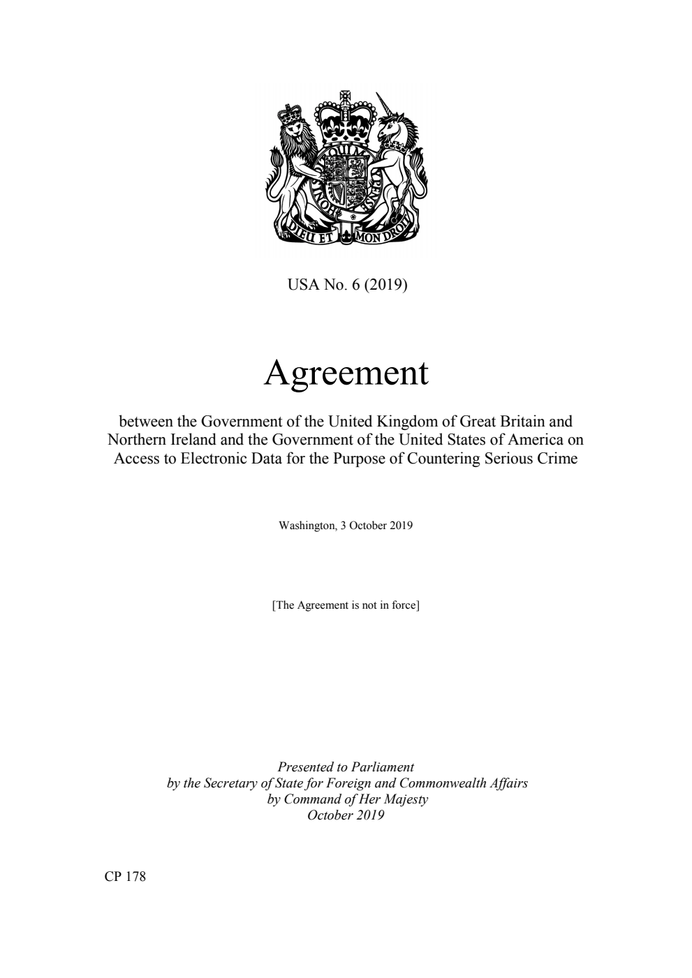 USA No. 6 (2019) Agreement between the Government of the United Kingdom of Great Britain and Northern Ireland and the Government of the United States of America on Access to Electronic Data for the Purpose of Countering Serious Crime. Washington, 3 October 2019