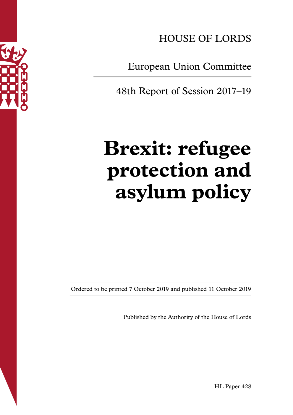 European Union Committee 48th Report. Brexit: refugee protection and asylum policy Volume 1. Report