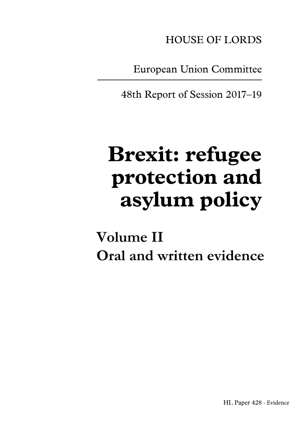 European Union Committee  48th Report. Brexit: refugee protection and asylum policy  Volume 2. Oral and written evidence