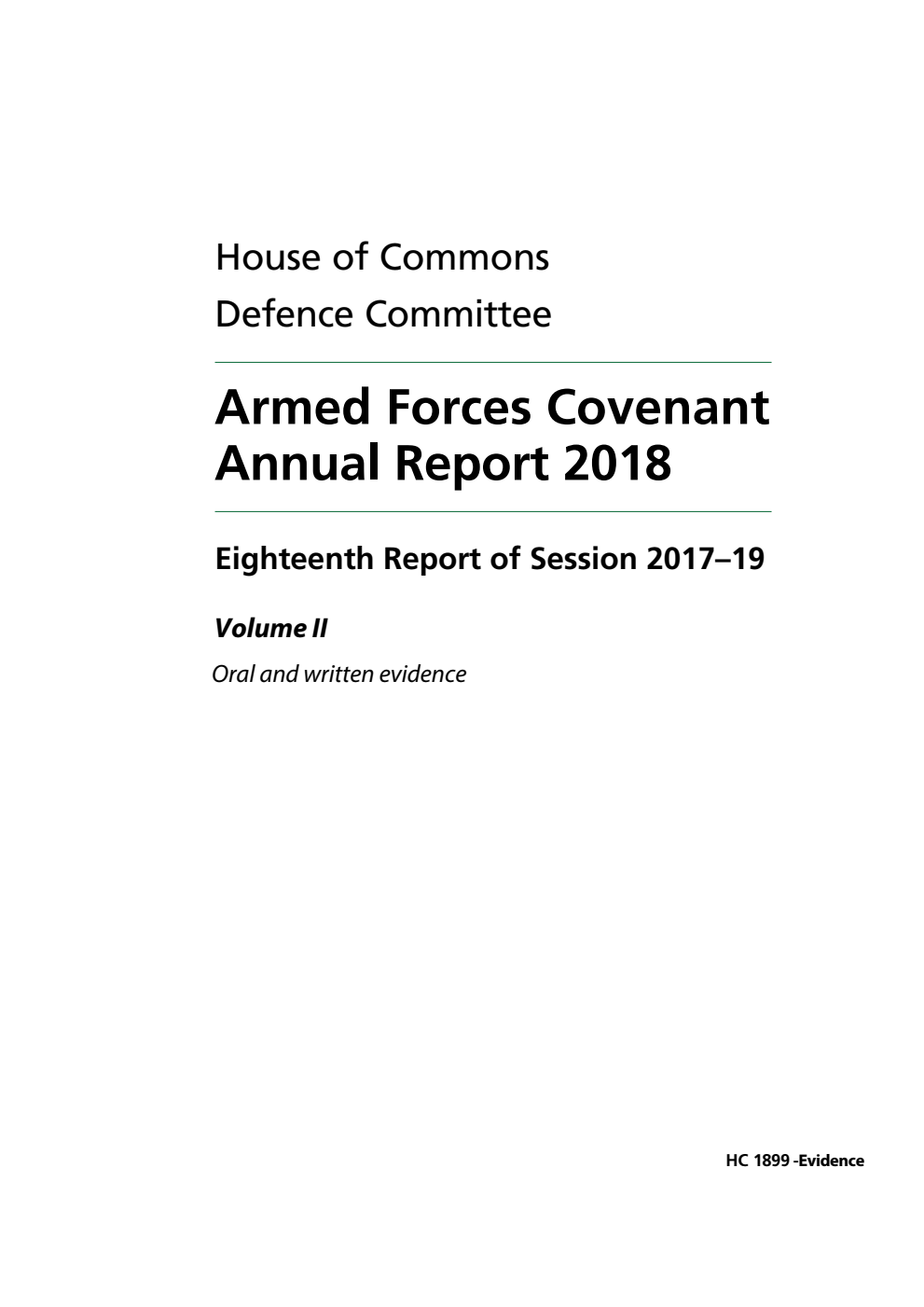 Defence Committee 18th  Report. Armed Forces Covenant Annual Report 2018 Volume 2. Oral and written evidence