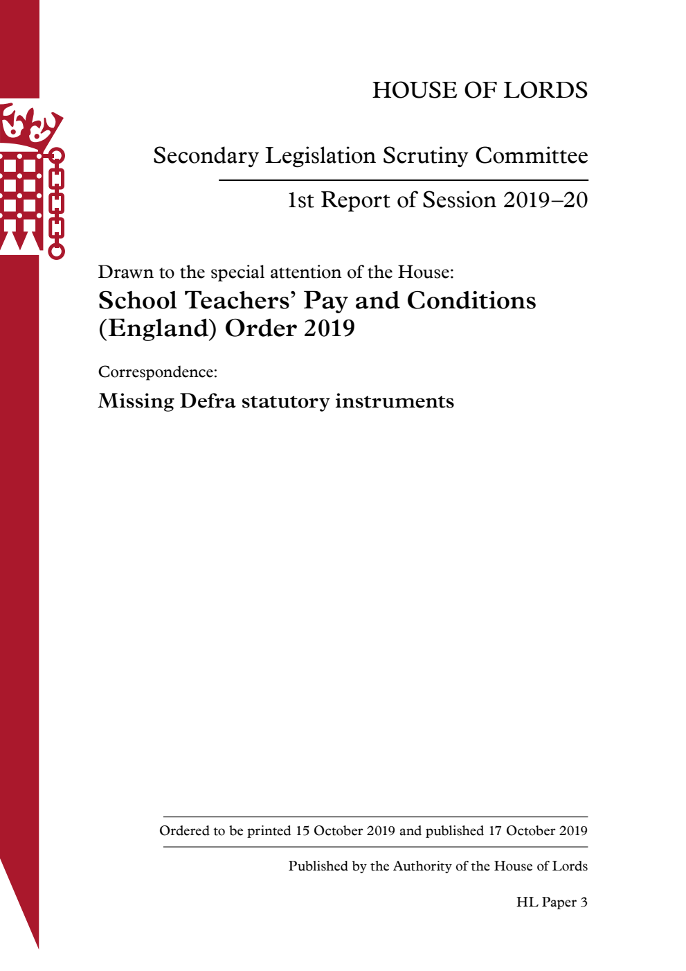 Secondary Legislation Scrutiny Committee 1st Report. Drawn to the special attention of the House: School Teachers’ Pay and Conditions (England) Order 2019. Correspondence: Missing Defra statutory instruments