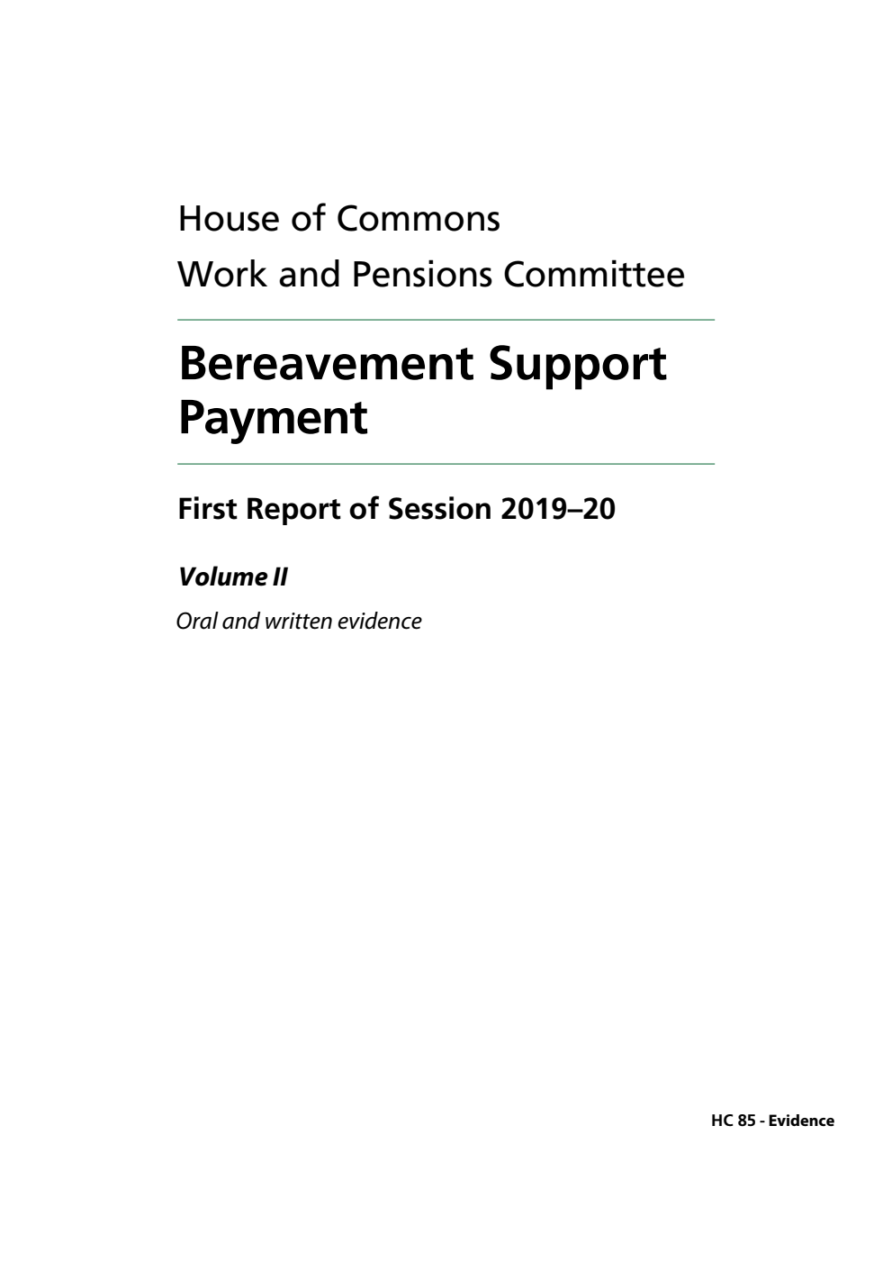 Work and Pensions Committee 1st Report. Bereavement Support Payment Volume 2. Oral and written evidence