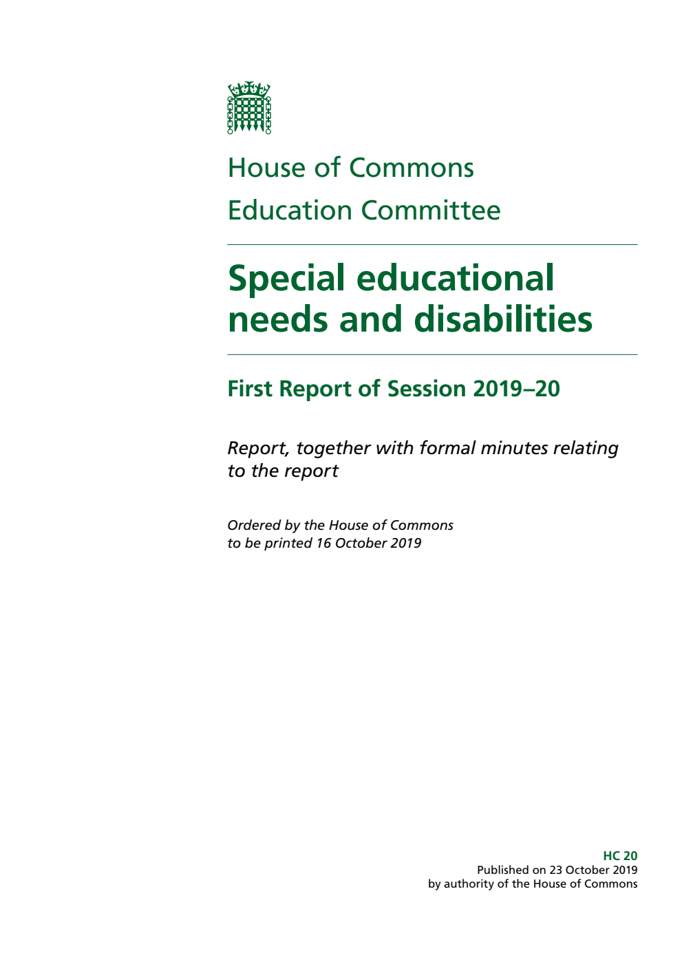 Education Committee 1st Report. Special educational needs and disabilities Volume 1. Report