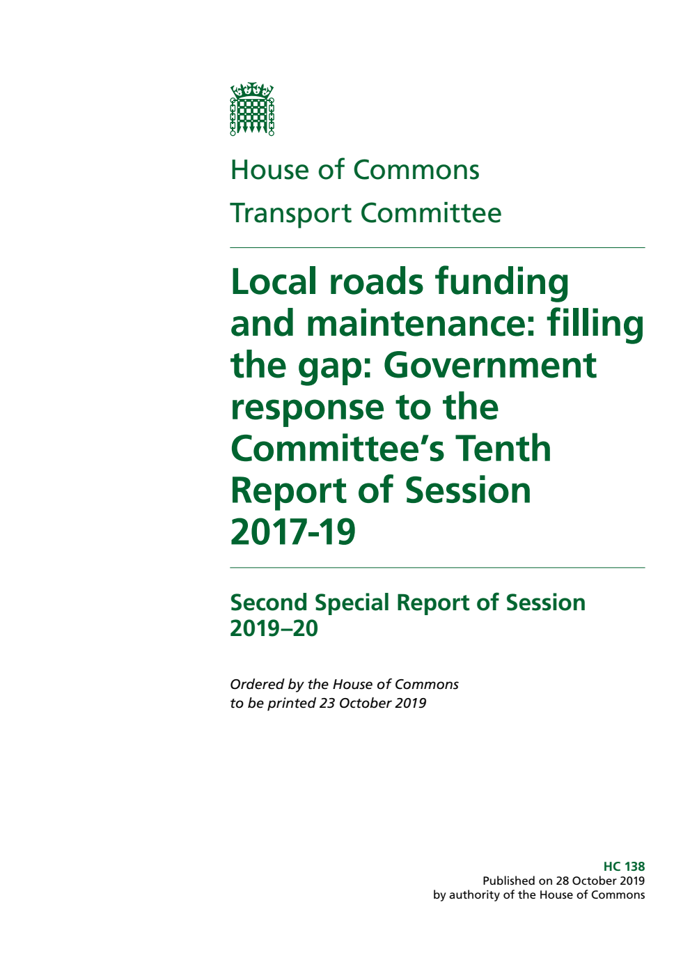 Transport Committee 2nd Special Report. Local roads funding and maintenance: filling the gap: Government response to the Committee’s Tenth Report of Session 2017-19