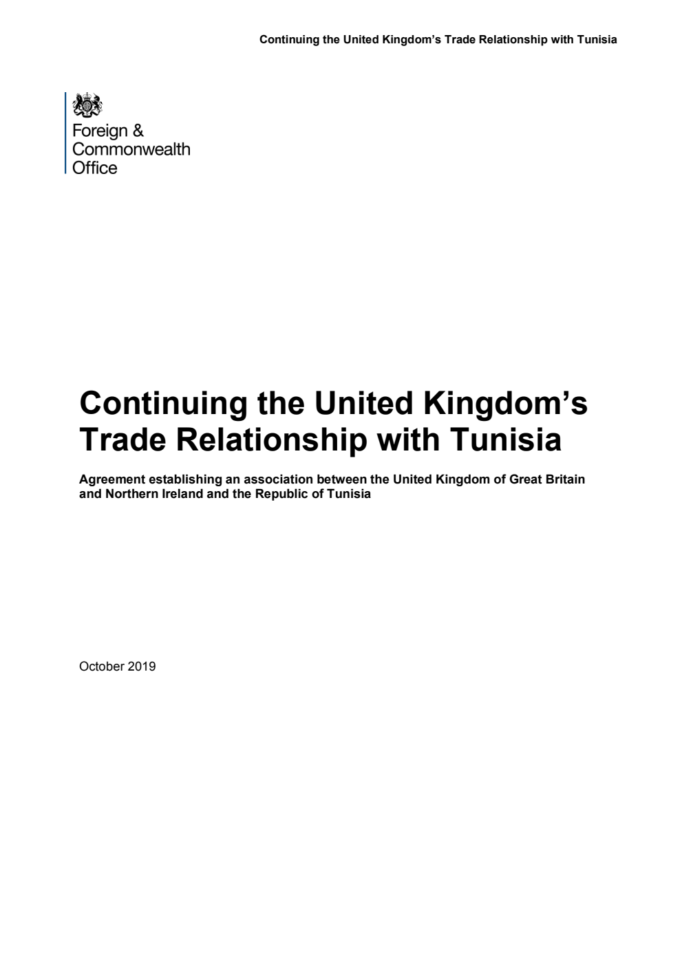 Continuing the United Kingdom’s Trade Relationship with Tunisia. Agreement establishing an association between the United Kingdom of Great Britain and Northern Ireland and the Republic of Tunisia