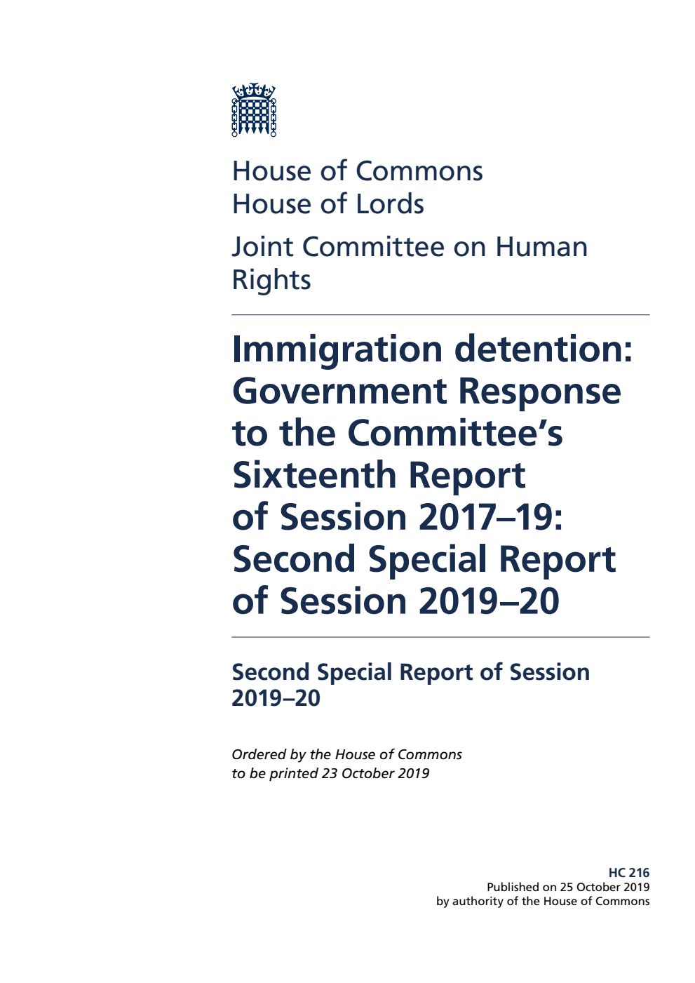 Human Rights Joint Committee 2nd Special Report. Immigration detention: Government Response to the Committee’s Sixteenth Report of Session 2017–19: Second Special Report of Session 2019