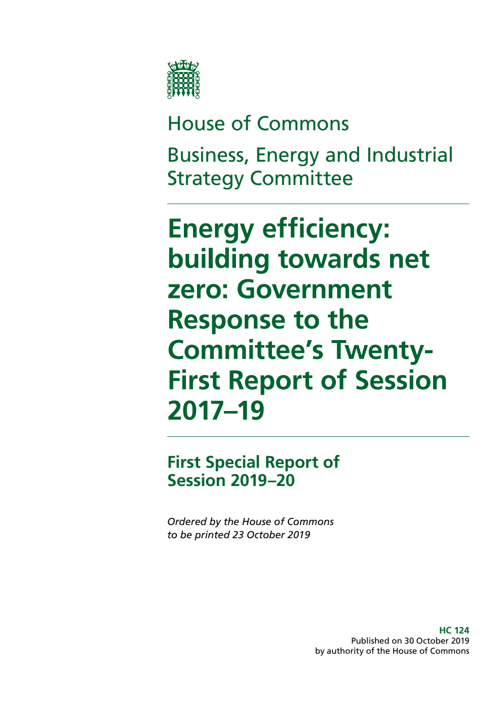Business, Energy and Industrial Strategy Committee 1st Special Report. Energy efficiency: building towards net zero: Government Response to the Committee’s Twenty-First Report of Session 2017–19