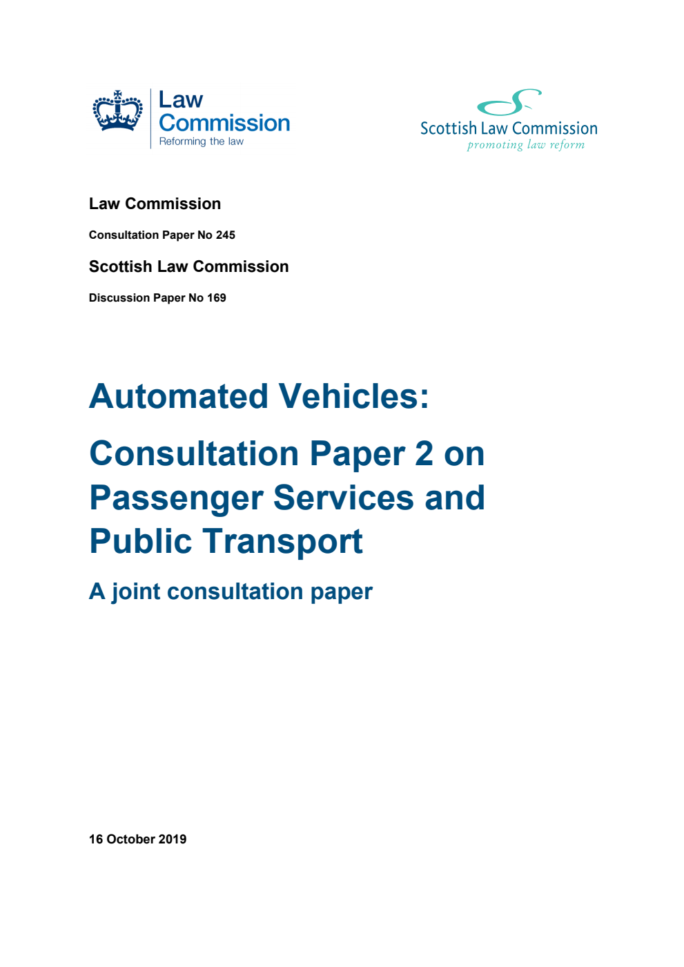 Law Commission Consultation paper 245. Scottish Law Commission Discussion Paper 169. Automated Vehicles: Consultation Paper 2 on Passenger Services and Public Transport. A joint consultation paper