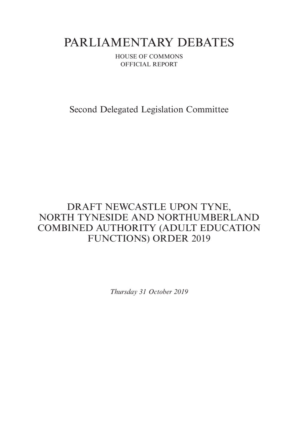 2nd Delegated Legislation Committee 31 October 2019: Draft Newcastle Upon Tyne, North Tyneside and Northumberland Combined Authority (Adult Education Functions) Order 2019