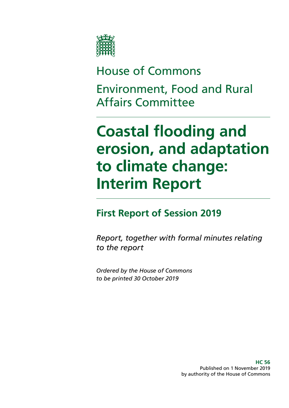 Environment, Food and Rural Affairs Committee 1st Report. Coastal flooding and erosion, and adaptation to climate change: Interim Report Volume 1. Report