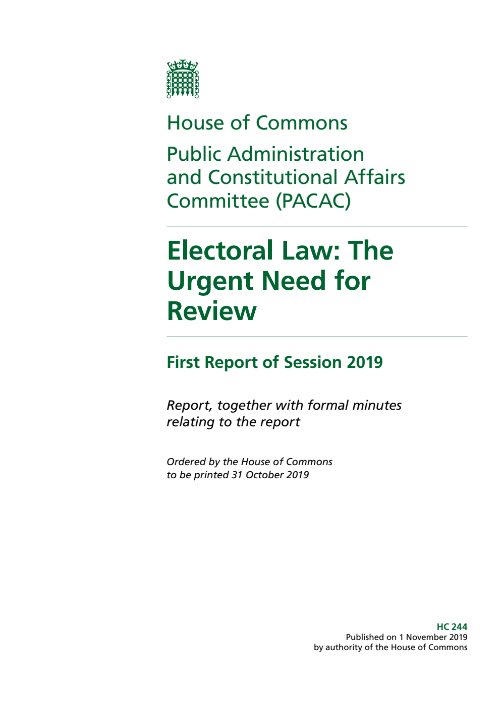 Public Administration and Constitutional Affairs Committee 1st Report. Electoral Law: The Urgent Need for Review Volume 1. Report