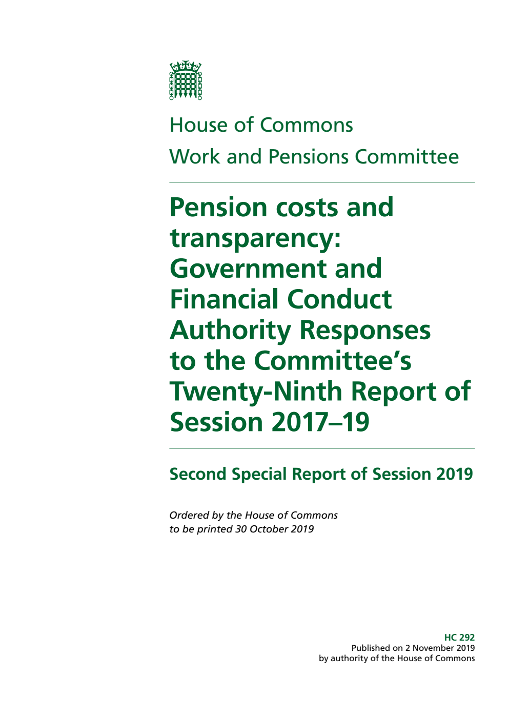 Work and Pensions Committee 2nd Special Report. Pension costs and transparency: Government and Financial Conduct Authority Responses to the Committee’s Twenty-Ninth Report of Session 2017–19