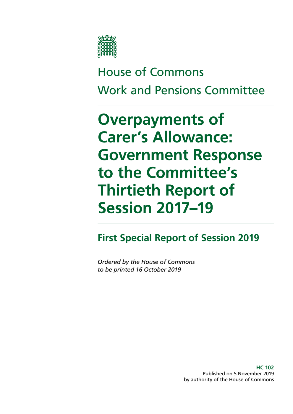 Work and Pensions Committee 1st Special Report. Overpayments of Carer’s Allowance: Government Response to the Committee’s Thirtieth Report of Session 2017–19