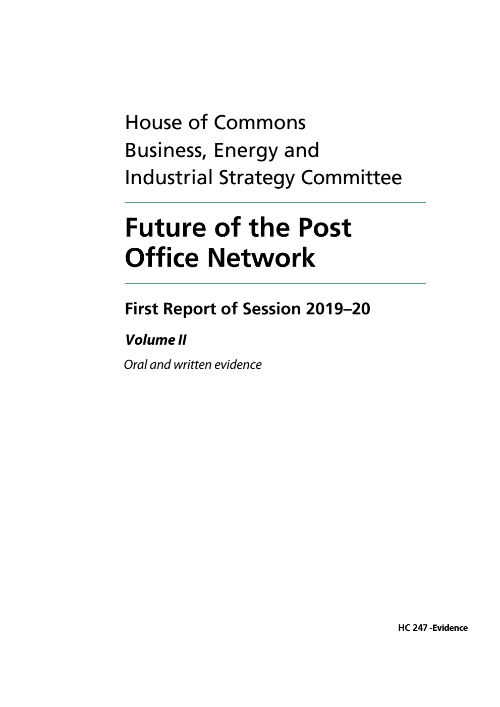 Business, Energy and Industrial Strategy Committee 1st Report. Future of the Post Office Network Volume 2. Oral and written evidence