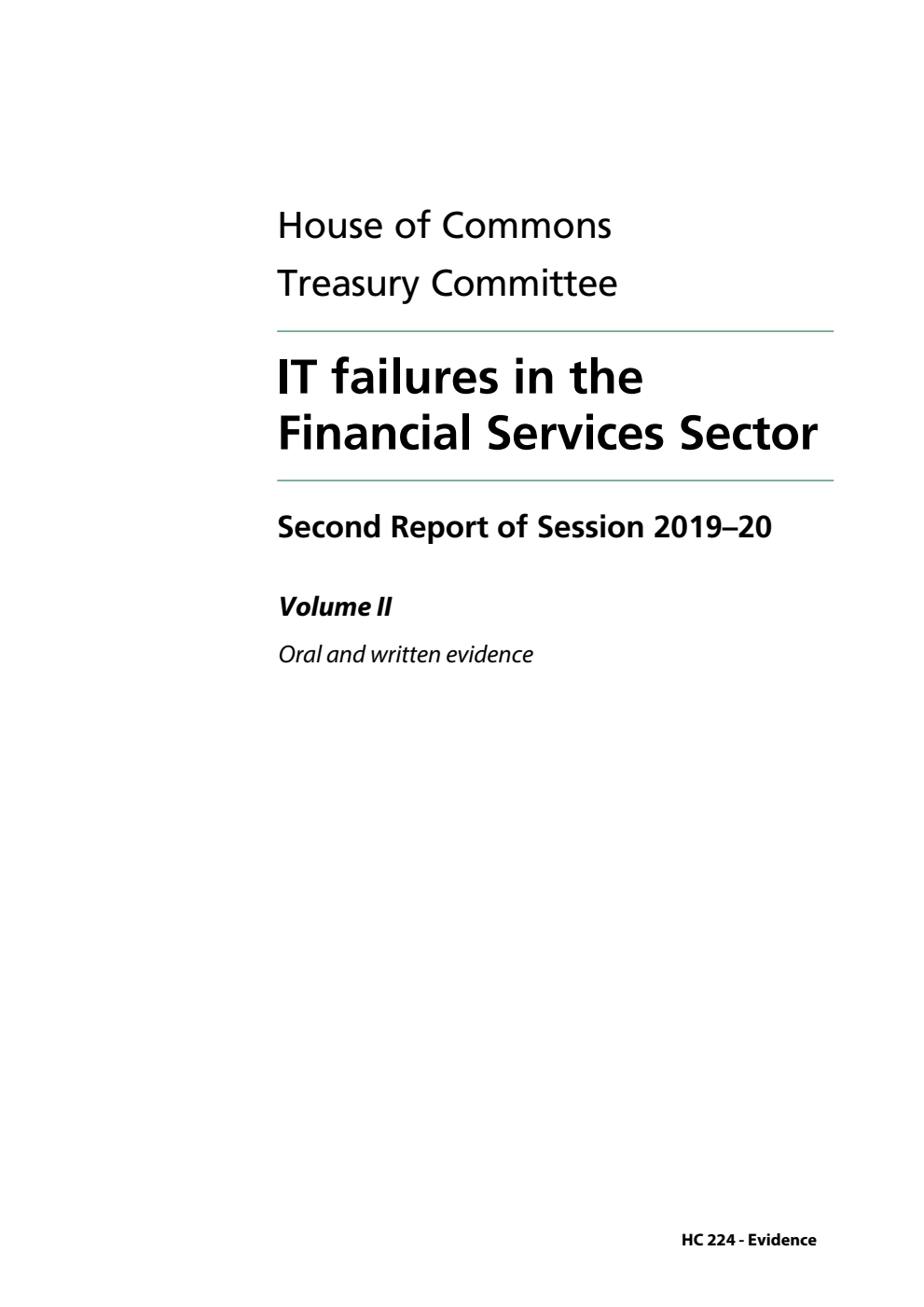 Treasury Committee 2nd Report. IT failures in the Financial Services Sector Volume 2. Oral and written evidence