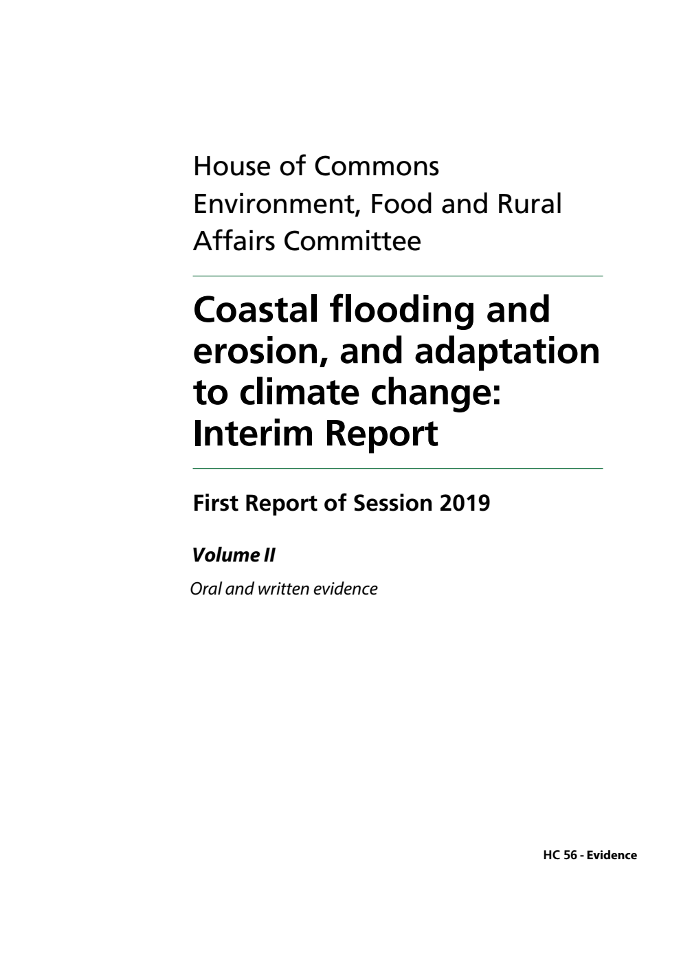 Environment, Food and Rural Affairs Committee 1st Report. Coastal flooding and erosion, and adaptation to climate change: Interim Report Volume 2. Oral and written evidence