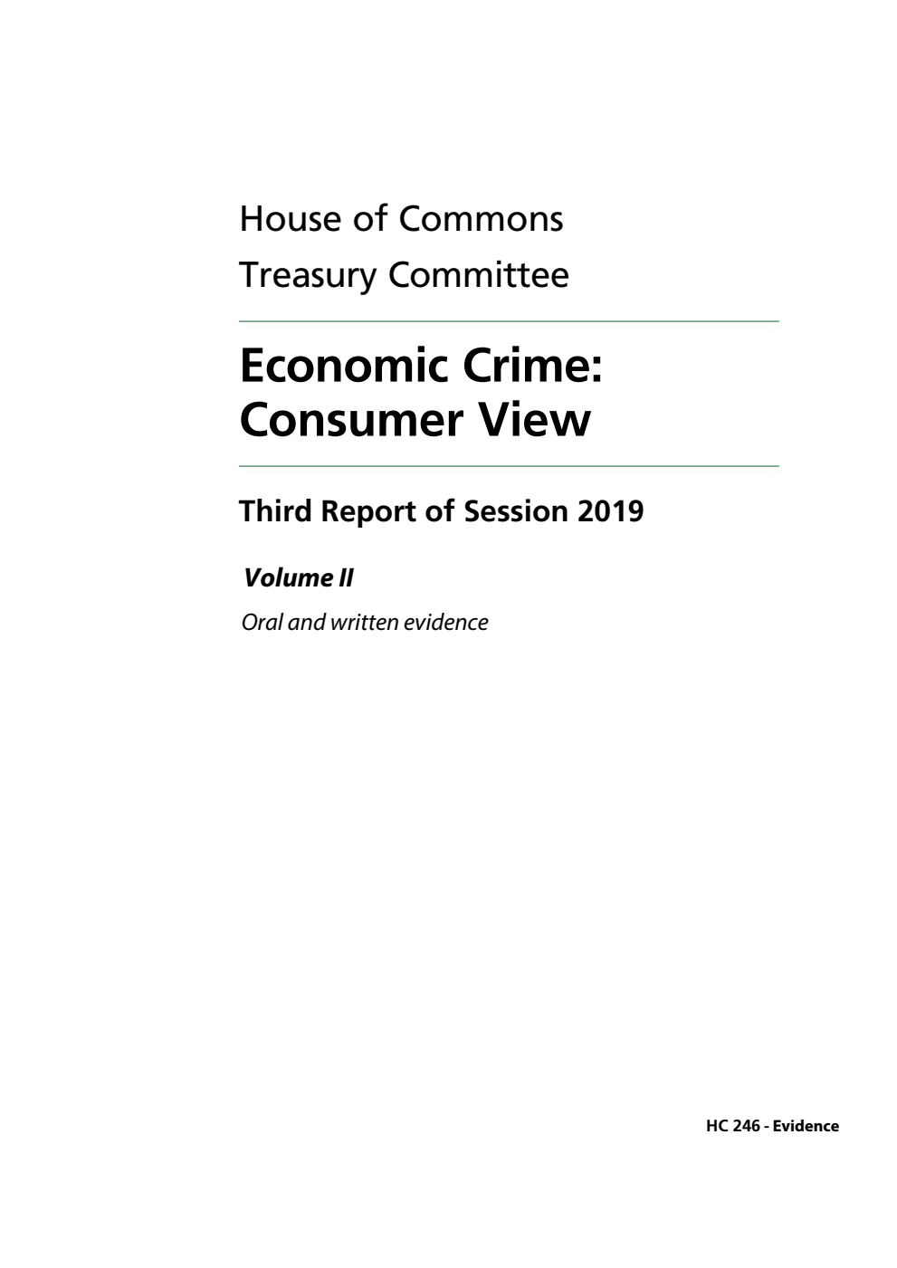 Treasury Committee 3rd Report. Economic Crime: Consumer View Volume 2. Oral and written evidence
