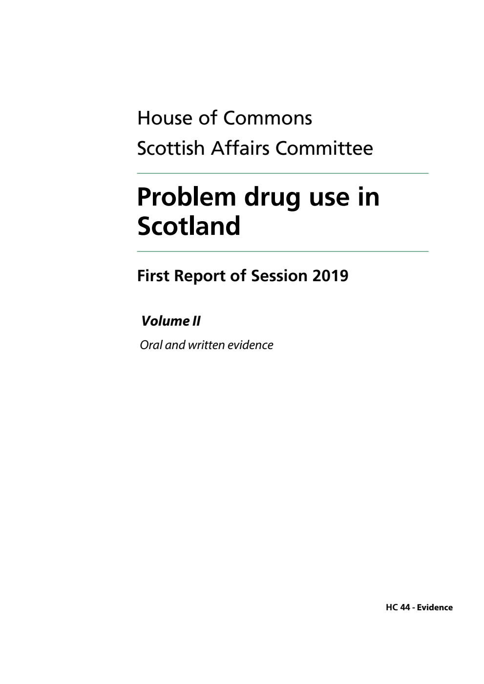 Scottish Affairs Committee 1st Report. Problem drug use in Scotland Volume 2. Oral and written evidence