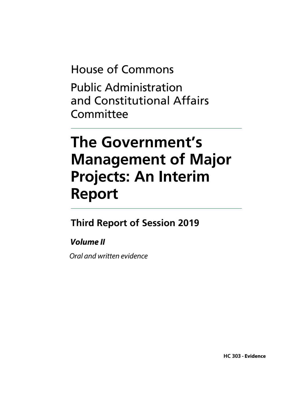 Public Administration and Constitutional Affairs Committee 3rd Report. The Government’s Management of Major Projects: An Interim Report Volume 2. Oral and written evidence