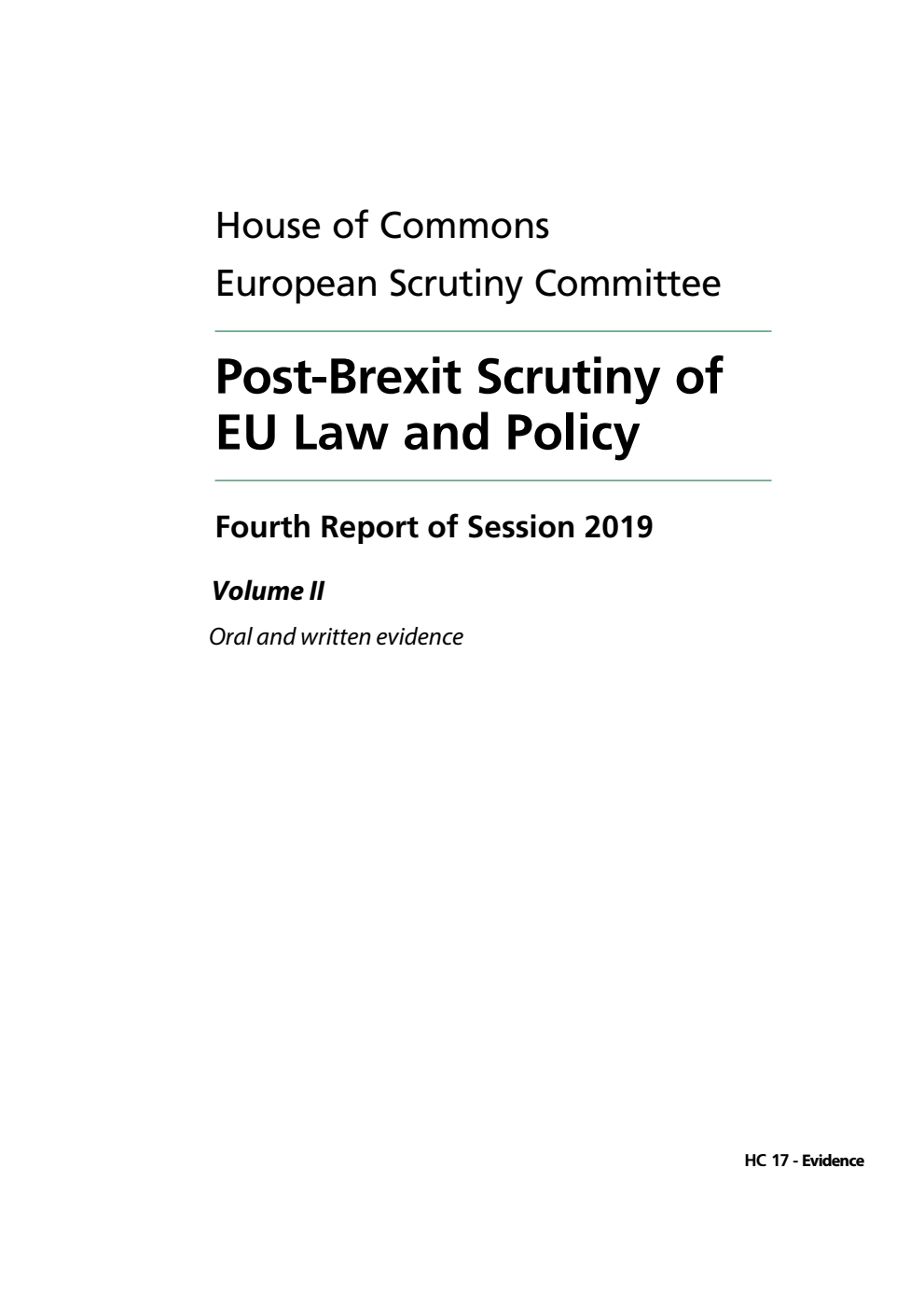 European Scrutiny Committee 4th Report. Post-Brexit Scrutiny of EU Law and Policy Volume 2. Oral and written evidence