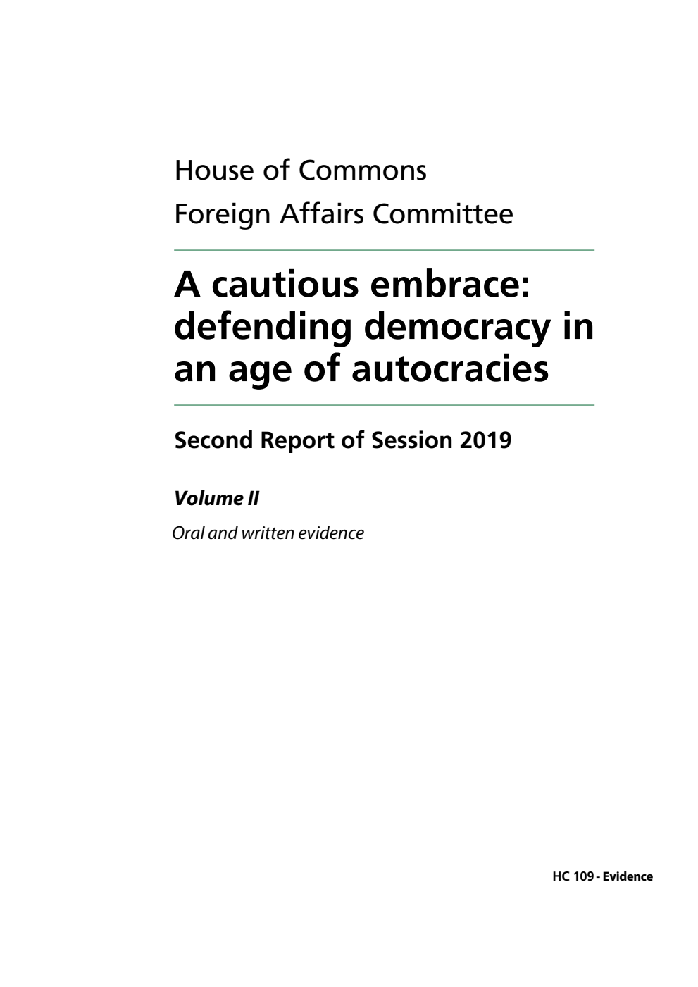 Foreign Affairs Committee 2nd Report. A cautious embrace: defending democracy in an age of autocracies Volume 2. Oral and written evidence