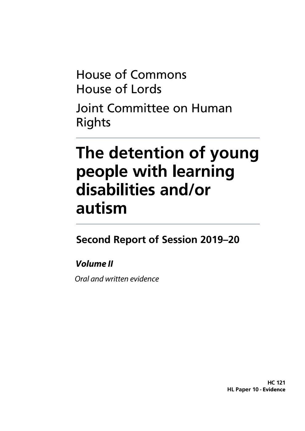 Human Rights Joint Committee 2nd Report. The detention of young people with learning disabilities and/or autism Volume 2. Oral and written evidence