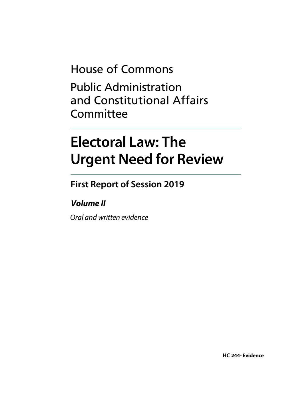 Public Administration and Constitutional Affairs Committee 1st Report. Electoral Law: The Urgent Need for Review Volume 2. Oral and written evidence