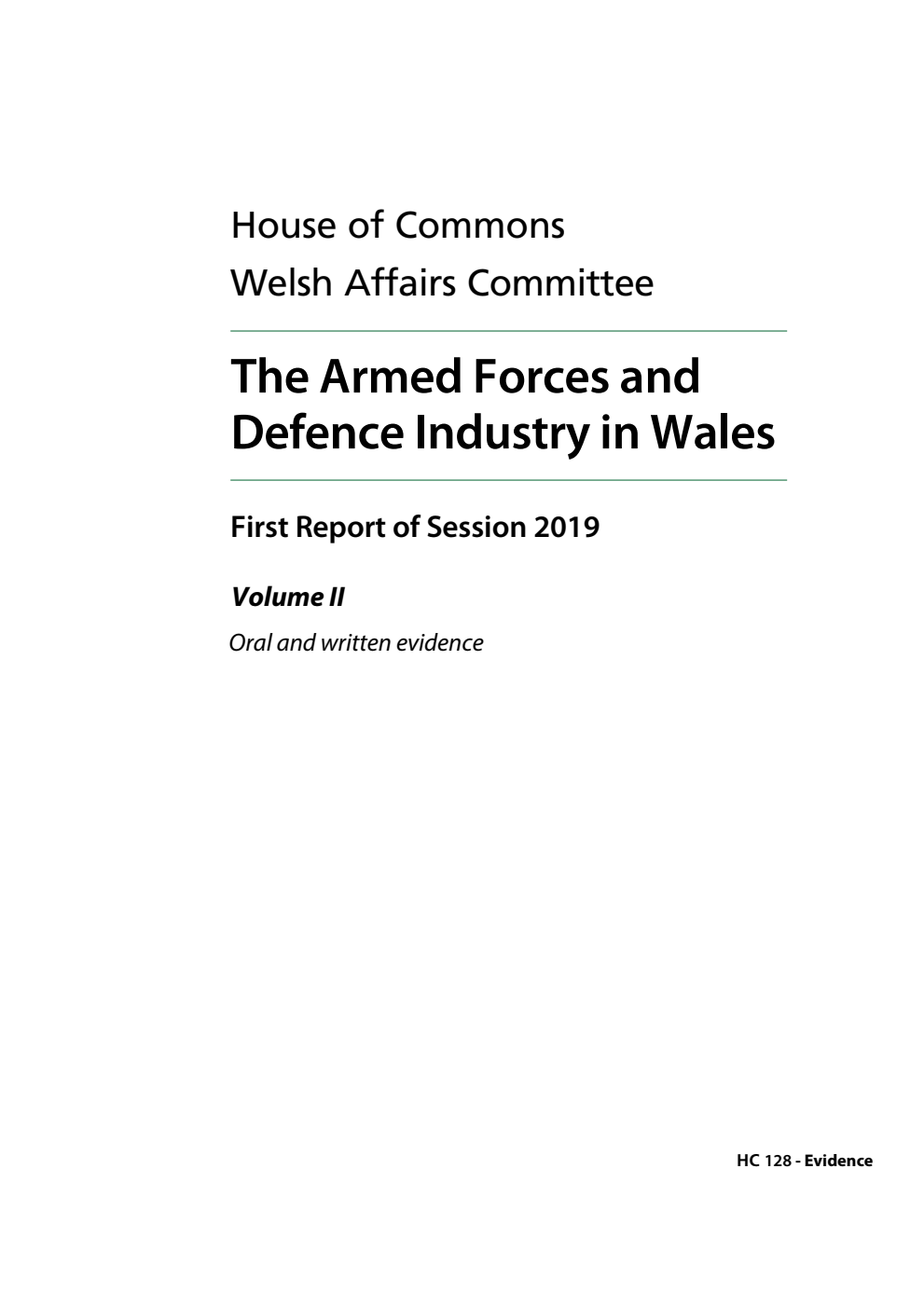 Welsh Affairs Committee 1st Report. The Armed Forces and Defence Industry in Wales Volume 2. Oral and written evidence