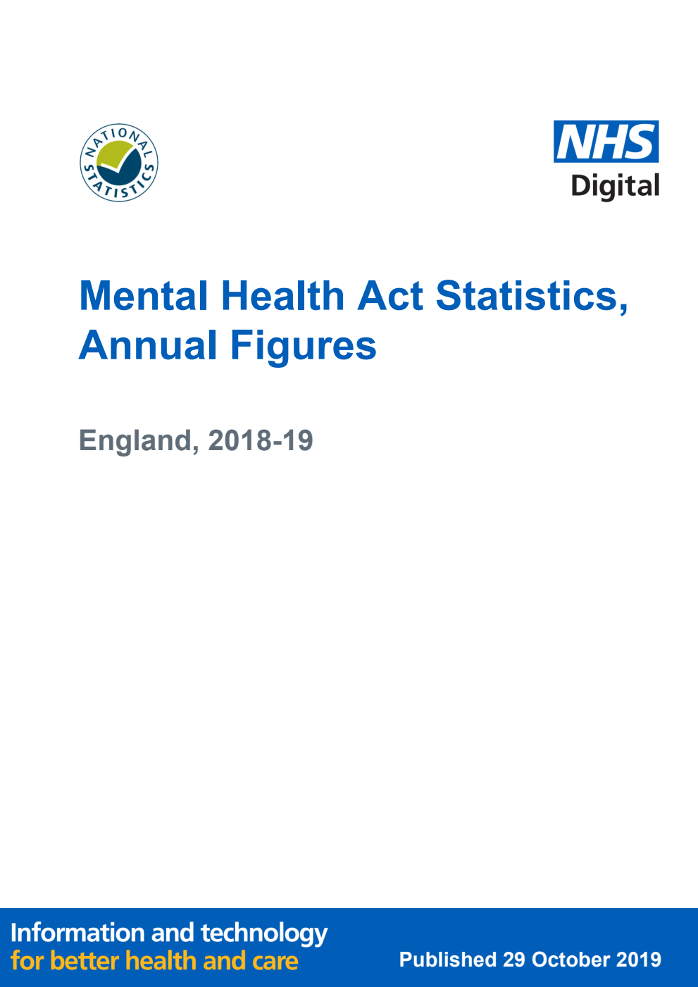 Mental Health Act Statistics, Annual Figures. England, 2018-19