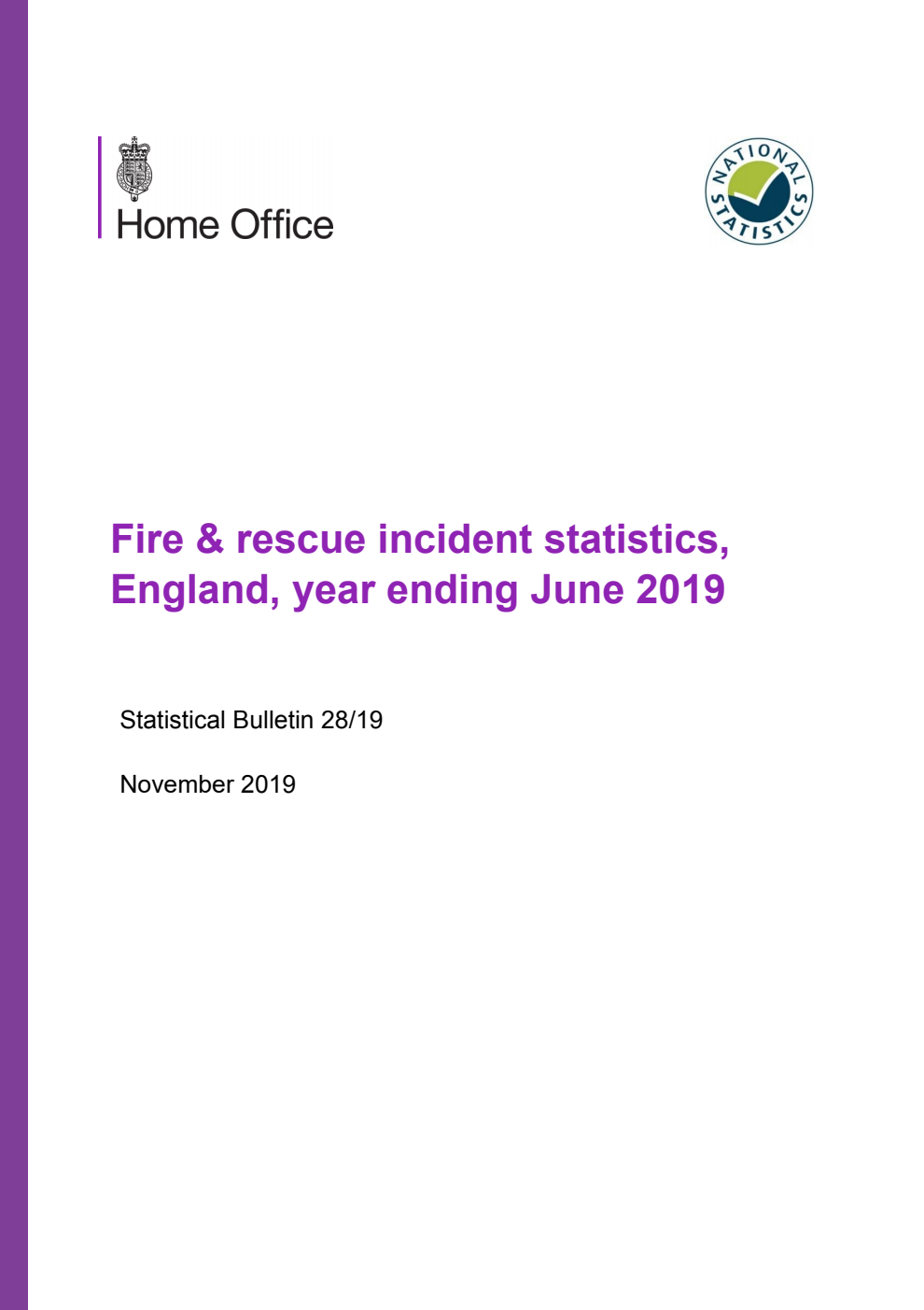 Home Office Statistical Bulletin 28/19 Fire and rescue incident statistics, England, year ending June 2019