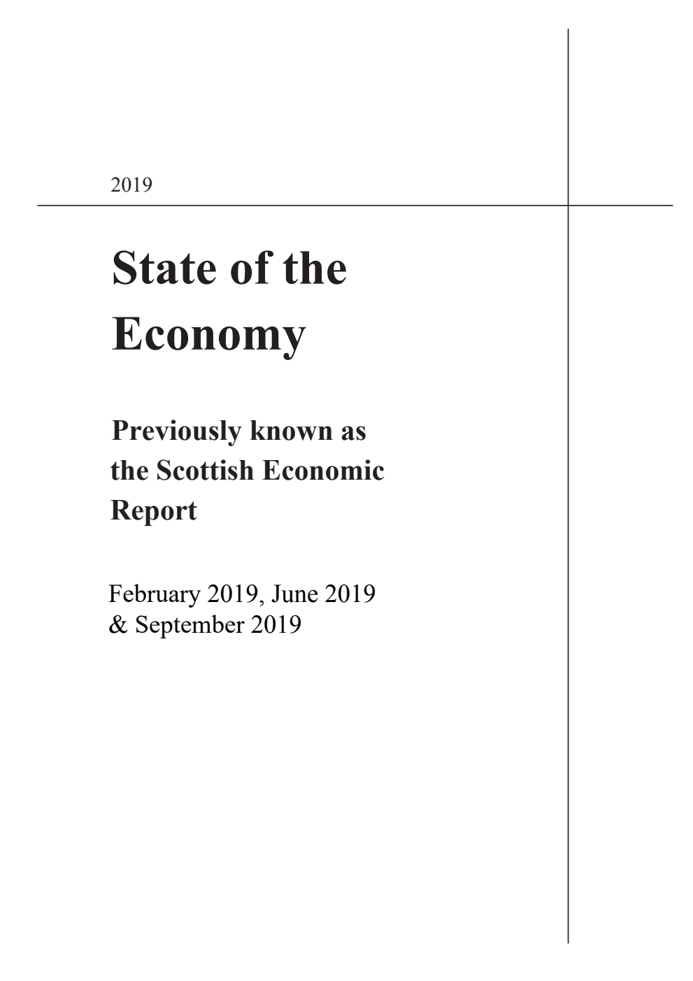 State of the Economy 2019. February 2019, June 2019 and September 2019 Previously known as the Scottish Economic Report