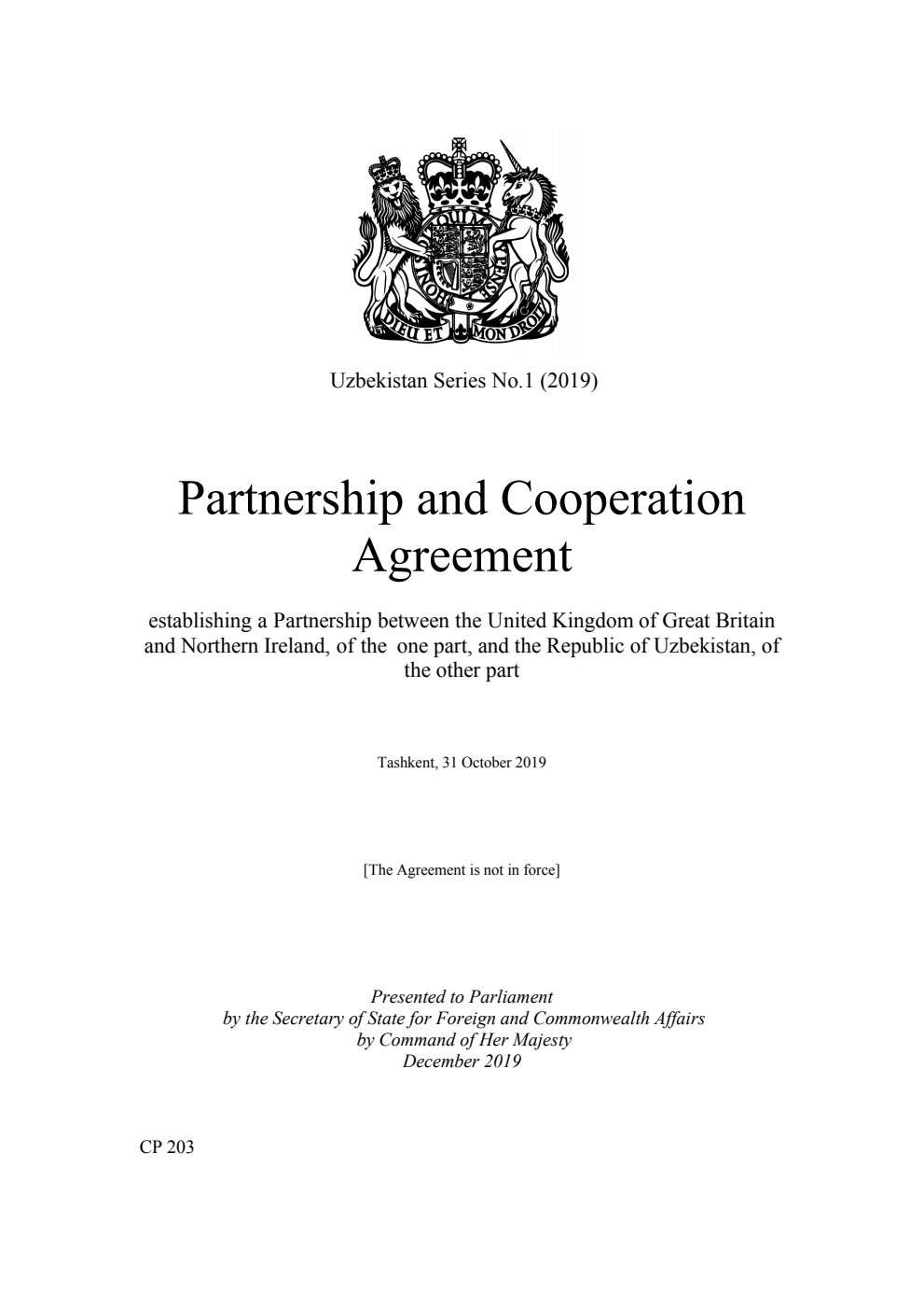 Uzbekistan Series No.1 (2019) Partnership and Cooperation Agreement establishing a Partnership between the United Kingdom of Great Britain and Northern Ireland, of the one part, and the Republic of Uzbekistan, of the other part. Tashkent, 31 October 2019