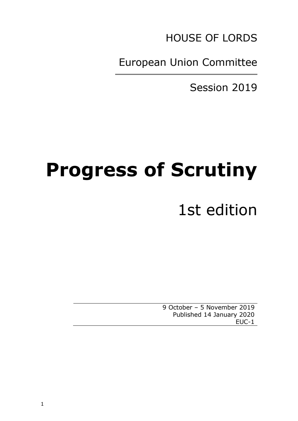 European Union Committee: Progress of Scrutiny 1st Edition, (9 October – 5 November 2019) 14 January 2020
