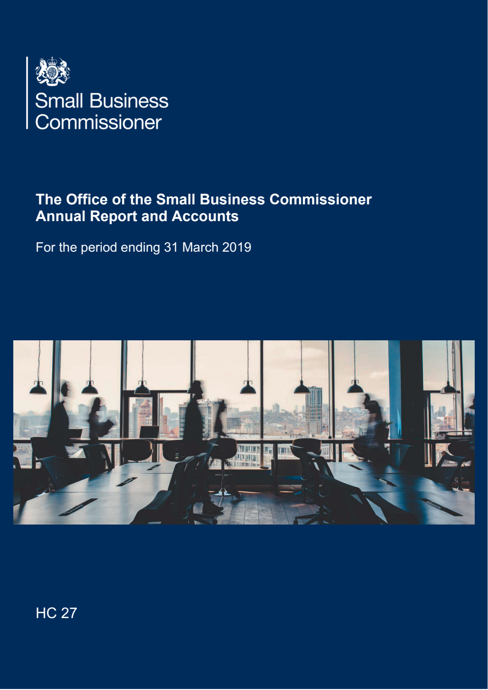The Office of the Small Business Commissioner Annual Report and Accounts for the period ending 31 March 2019