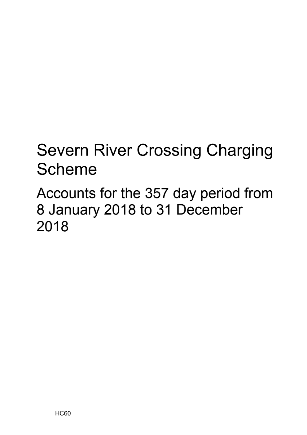 Severn River Crossing Charging Scheme Accounts for the 357 day period from 8 January 2018 to 31 December 2018