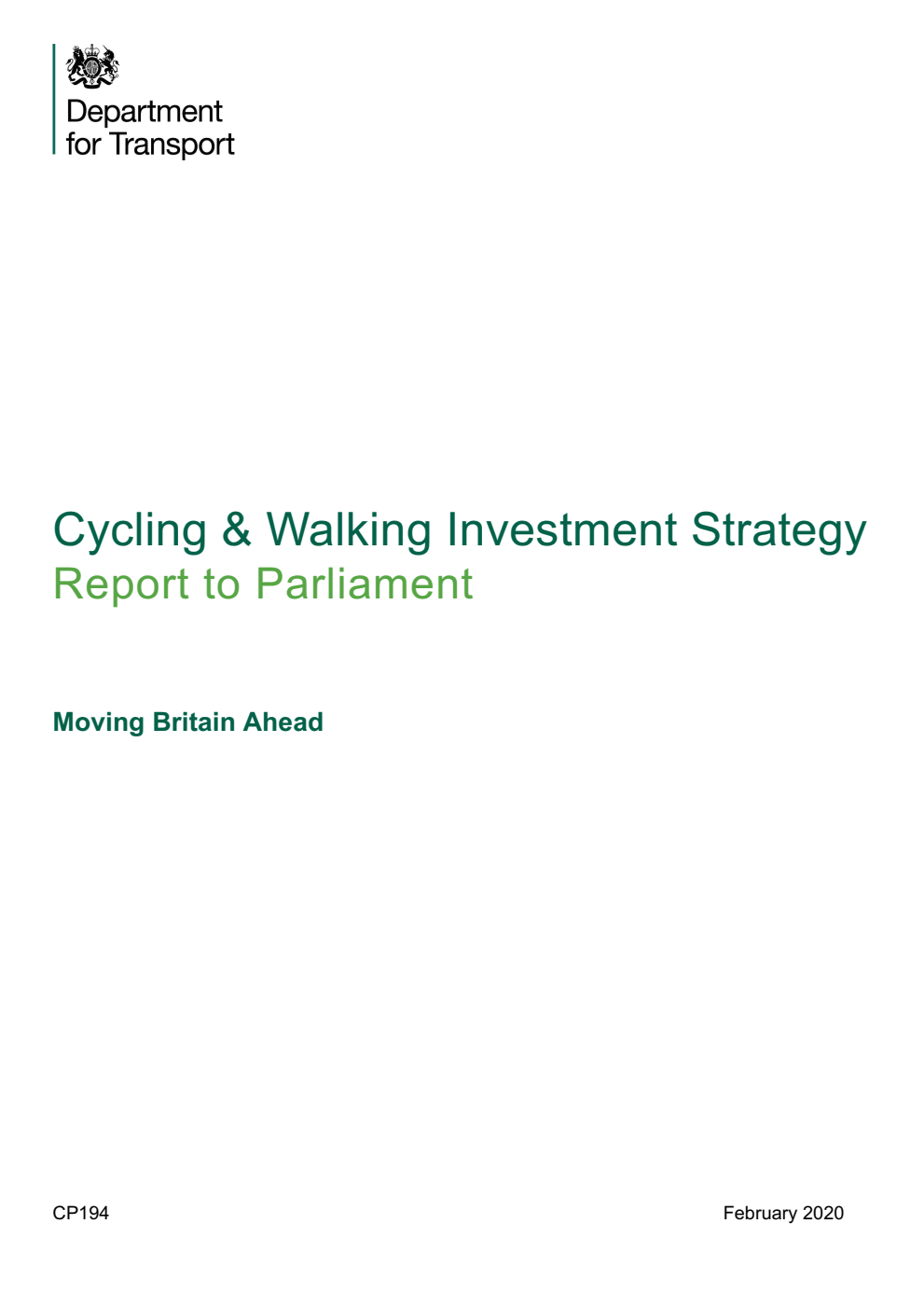 Cycling & Walking Investment Strategy. Report to Parliament. Moving Britain Ahead