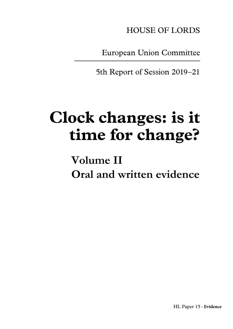 European Union Committee 5th Report. Clock changes: is it time for change? Volume 2. Oral and written evidence