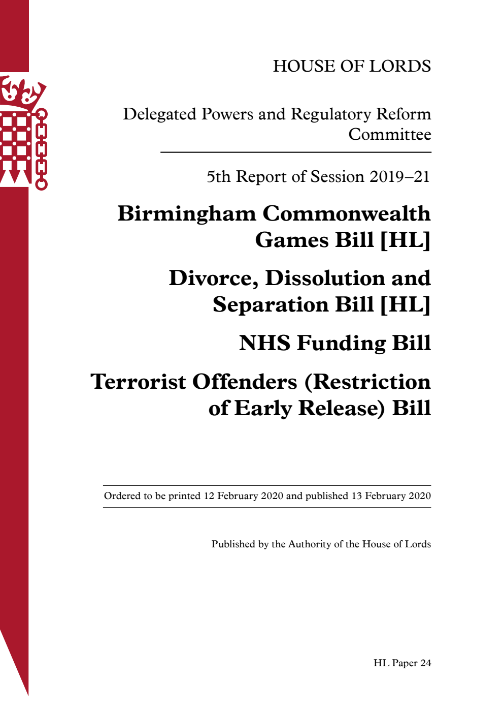 Delegated Powers and Regulatory Reform Committee 5th Report. Birmingham Commonwealth Games Bill [HL]. Divorce, Dissolution and Separation Bill [HL]. NHS Funding Bill. Terrorist Offenders (Restriction of Early Release) Bill