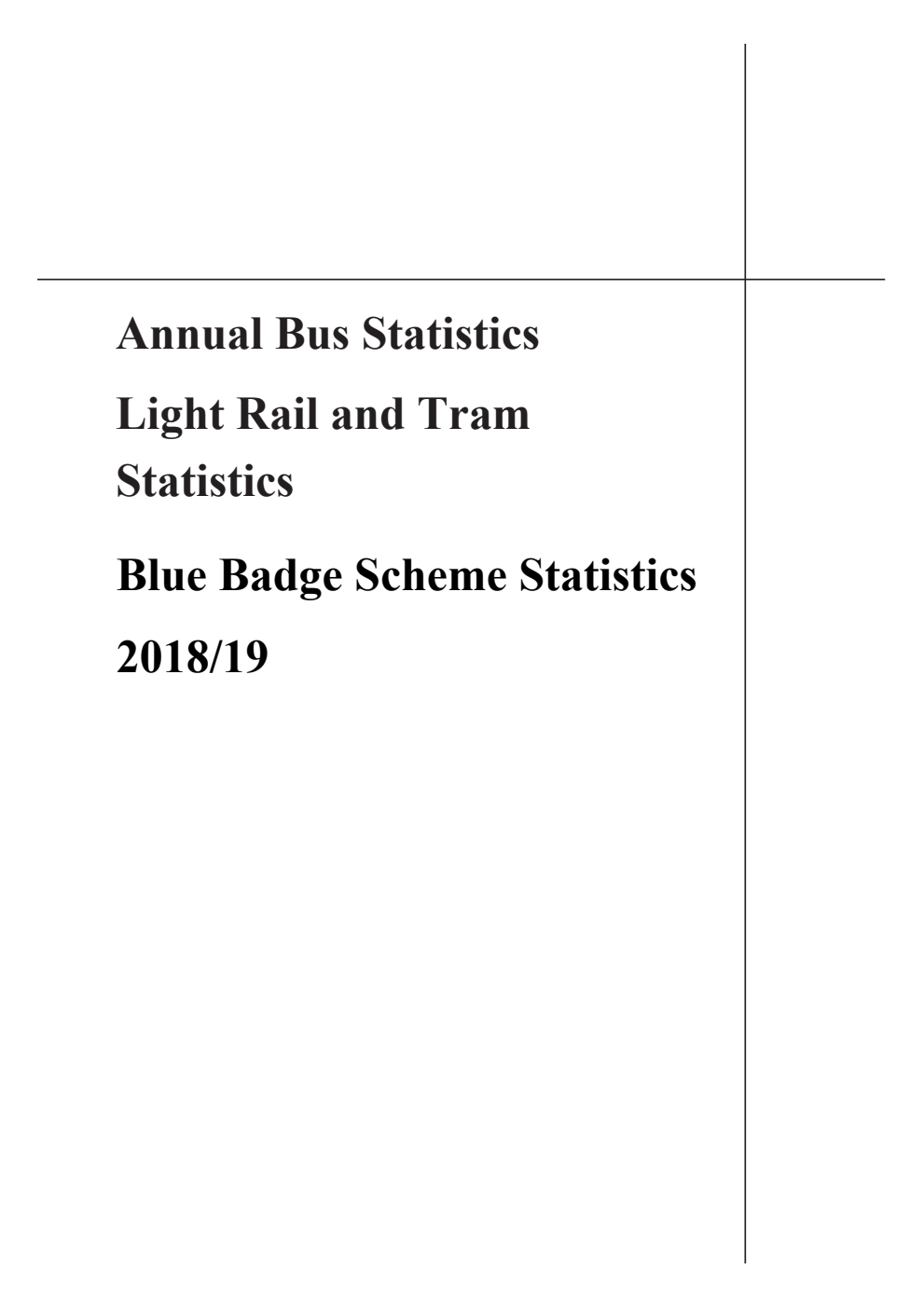 Annual Bus Statistics Light Rail and Tram Statistics Blue Badge Scheme Statistics 2018/19