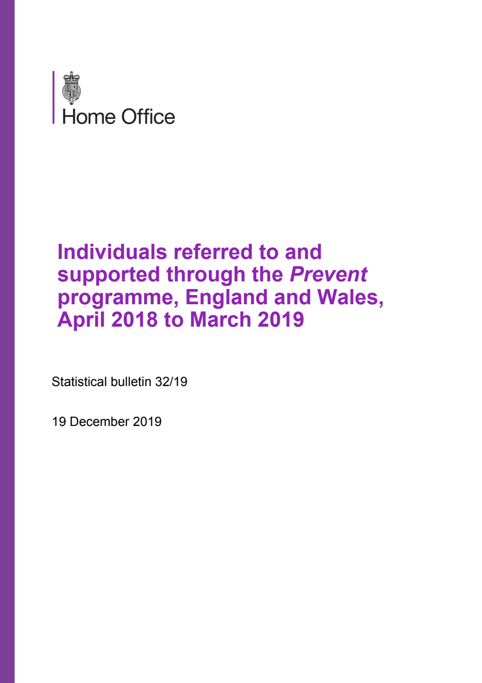 Home Office Statistical Bulletin 32/19 Individuals referred to and supported through the Prevent programme, England and Wales, April 2018 to March 2019