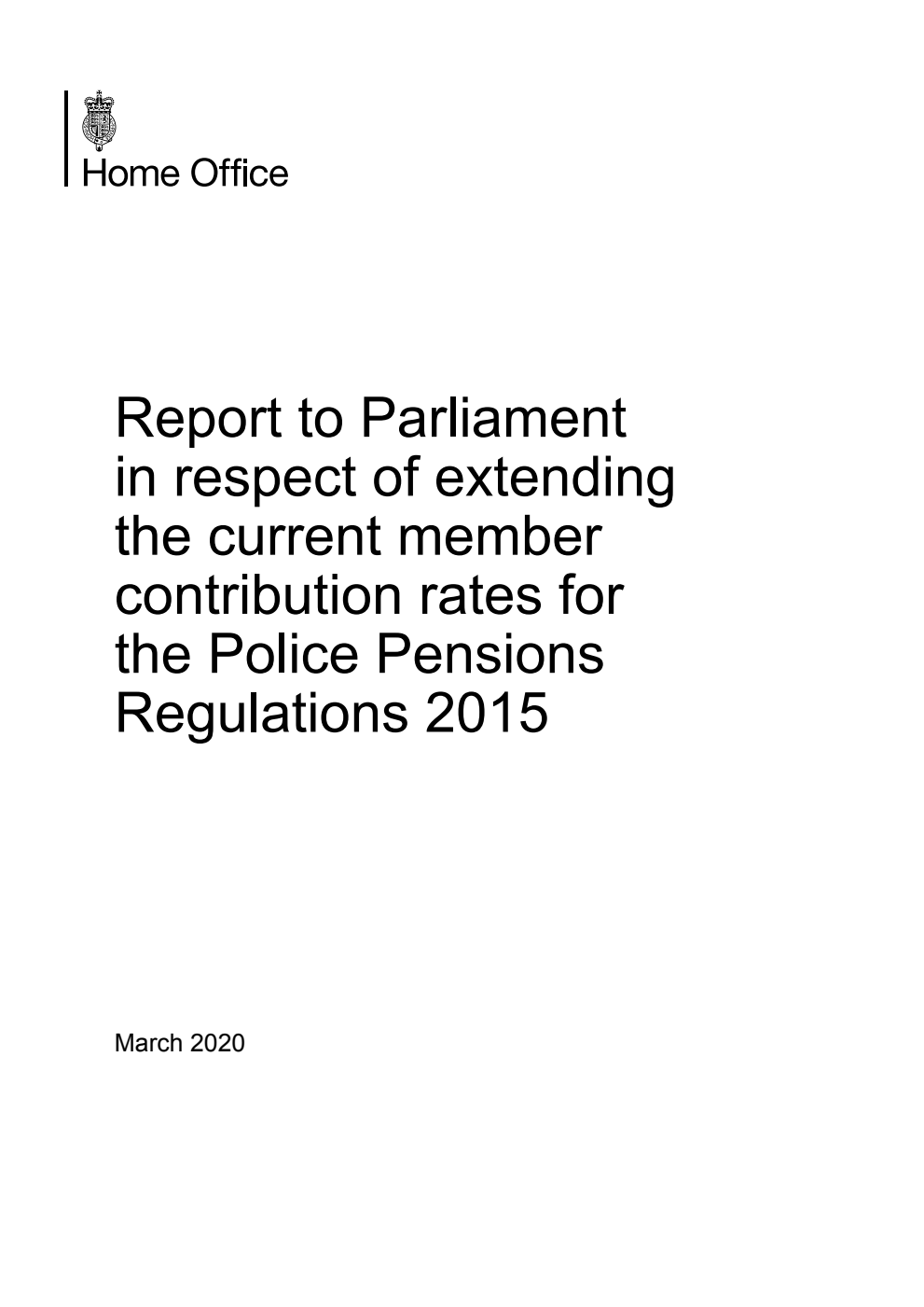 Report to Parliament in respect of extending the current member contribution rates for the Police Pensions Regulations 2015