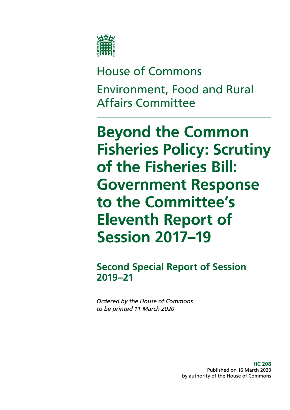 Environment, Food and Rural Affairs Committee 2nd Special Report. Beyond the Common Fisheries Policy: Scrutiny of the Fisheries Bill: Government Response to the Committee’s Eleventh Report of Session 2017–19