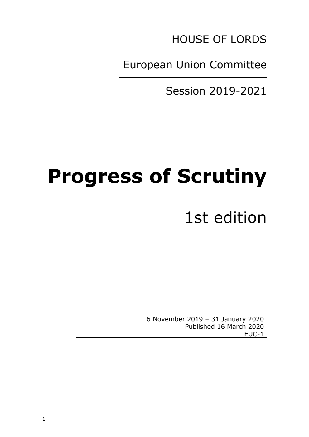European Union Committee: Progress of Scrutiny 1st Edition, (6 November 2019 – 31 January 2020) 16 March 2020