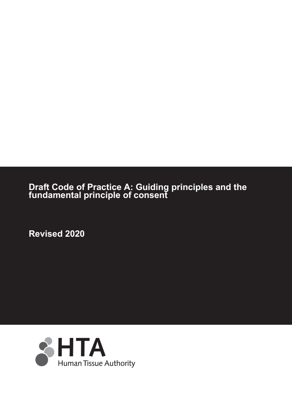 Draft Code of Practice A: Guiding principles and the fundamental principle of consent. Revised 2020