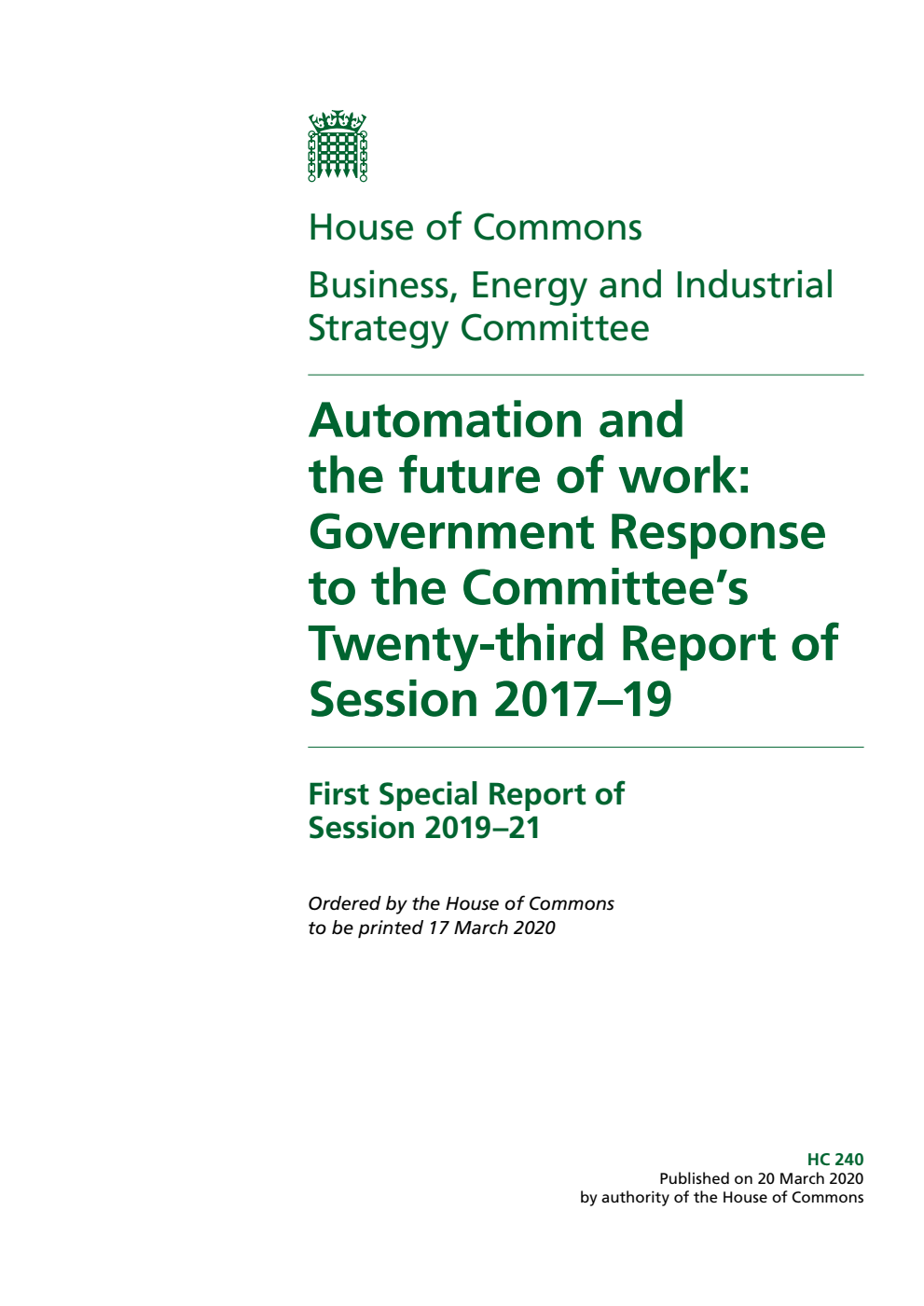 Business, Energy and Industrial Strategy Committee 1st Special Report. Automation and the future of work: Government Response to the Committee’s Twenty-third Report of Session 2017–19