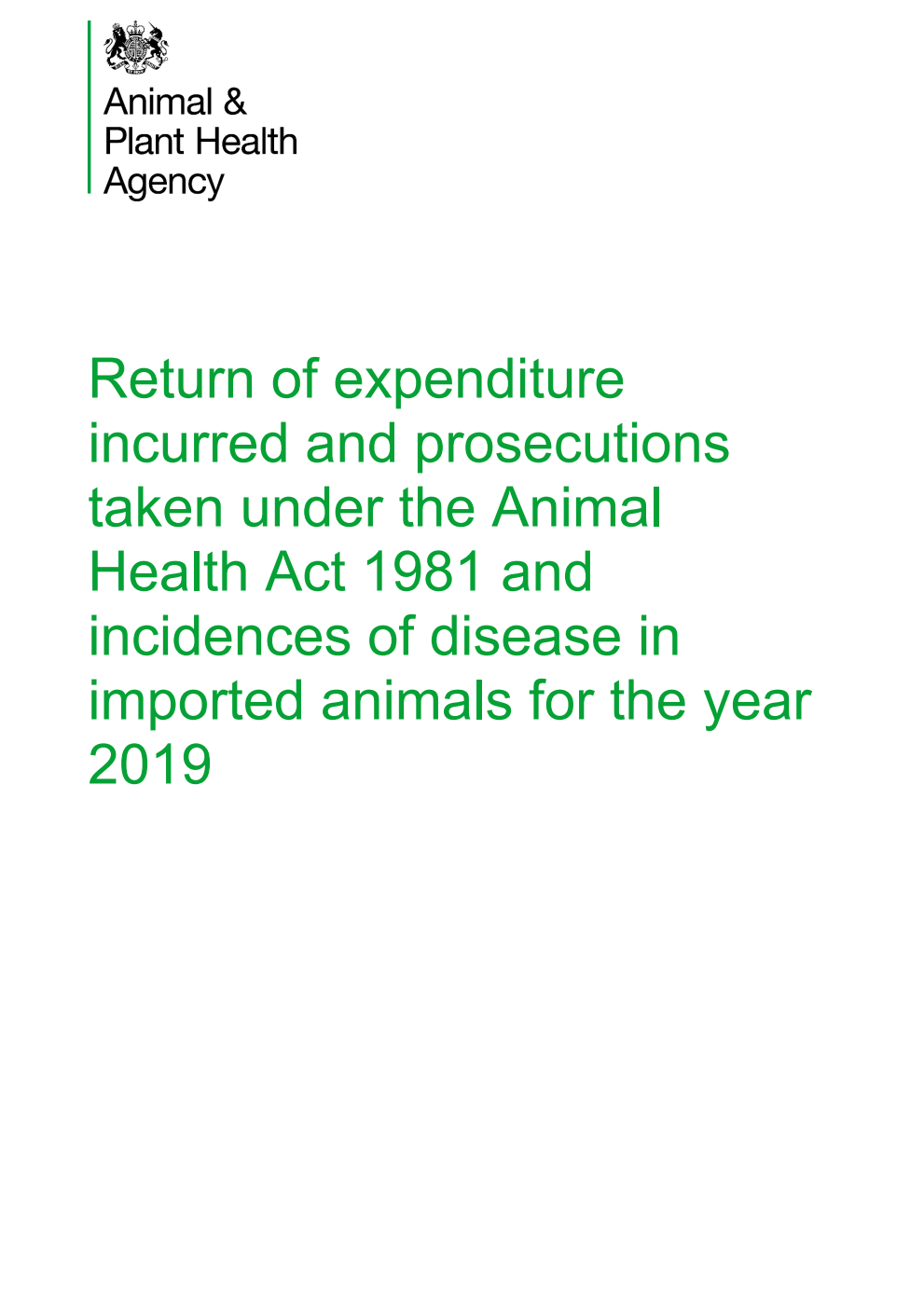 Return of expenditure incurred and prosecutions taken under the Animal Health Act 1981 and incidences of disease in imported animals for the year 2019